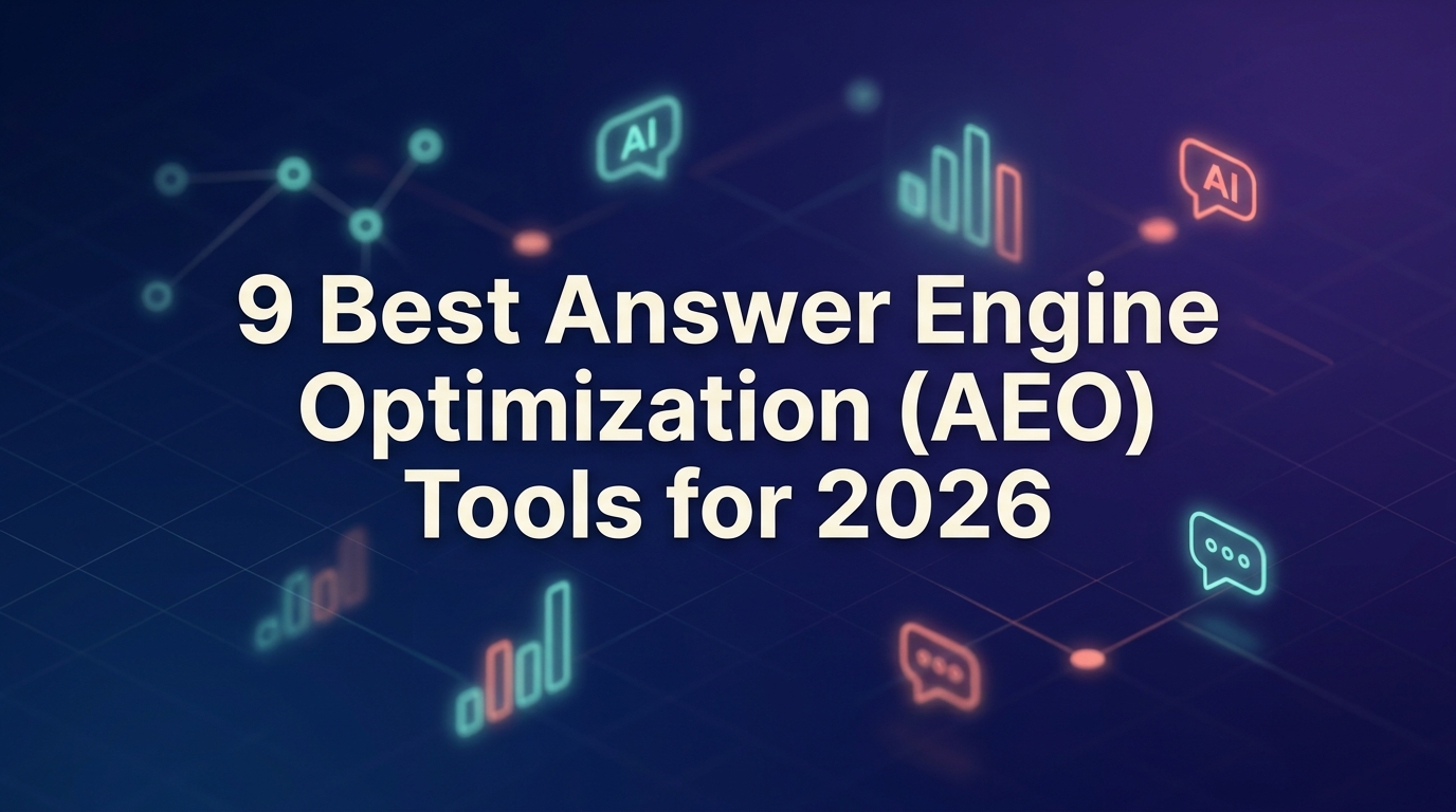 9 Best Answer Engine Optimization (AEO) Tools for 2026