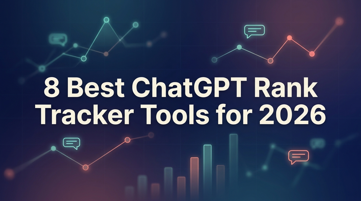 8 Best ChatGPT Rank Tracker Tools for 2026